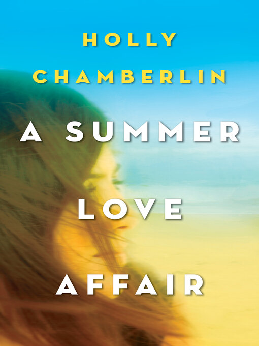 Title details for A Summer Love Affair by Holly Chamberlin - Available